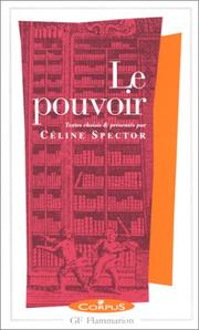 Cover of: Le Pouvoir by introduction, choix de textes, commentaires, vade-mecum et bibliographie par Céline Spector.