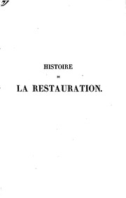 Cover of: Histoire de la restauration et des causes qui ont amené la chute de la ... by Jean Baptiste Honoré Raymond Capefigue
