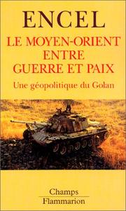 Cover of: Le Moyen-Orient entre guerre et paix. Une géopolitique du Golan