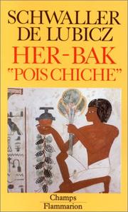 Cover of: Her-Bak "Pois Chiche" - Visage vivant de l'ancienne Egypte by Isha Schwaller de Lubicz