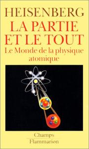 Cover of: La partie et le tout: le monde de la physique atomique (souvenirs, 1920-1965)