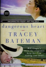 Dangerous heart by Tracey Victoria Bateman