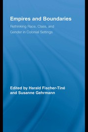 Cover of: Empires and boundaries: rethinking race, class, and gender in colonial settings