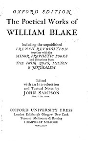 Cover of: The poetical works of William Blake: including the unpublished French Revolution, together with the minor Prophetic books, and selections from The four Zoas, Milton, & Jervsalem.