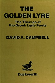 Cover of: The golden lyre: the themes of the Greek lyric poets
