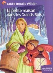 Cover of: La Petite Maison dans les grands bois by Laura Ingalls Wilder