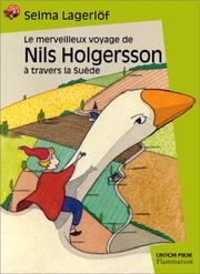 Cover of: Le Merveilleux Voyage de Nils Holgersson à travers la Suède by Selma Lagerlöf, Michel Boucher, Agneta Segol, Pascale Brick-Aïda