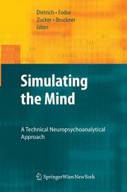 Cover of: Simulating the mind by edited by Dietmar Dietrich ... [et al.].