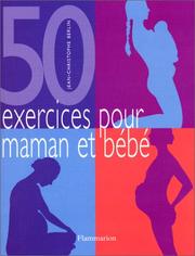 Cover of: Cinquante exercices pour maman et bébé