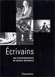 Cover of: Ecrivains : 550 photographies de Sophie Bassouls