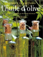 Saveurs et parfums de l'huile d'olive by Jacques Chibois, Olivier Baussan
