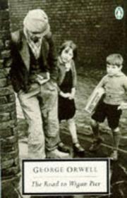 Cover of: The Road to Wigan Pier by George Orwell