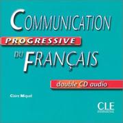 Cover of: Communication Progressive Du Francais by Claire Miquel