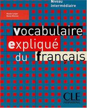 Cover of: Vocabulaire expliqu?? du francais  by Nicole Larger Reine Mimran