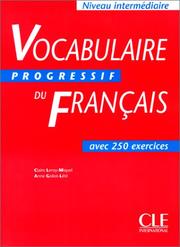 Vocabulaire progessif du Français avec 250 exercices by Anne Lete, Claire Miquel