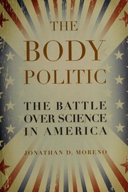 Cover of: The body politic by Jonathan D. Moreno