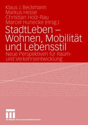 StadtLeben - Wohnen, Mobilita t und Lebensstil by Klaus J. Beckmann