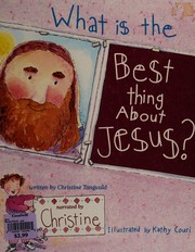 Cover of: What is the best thing about Jesus?