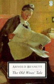 Cover of: The Old Wives' Tale (Penguin Classics) by Arnold Bennett