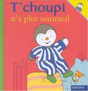 Cover of: T'choupi n'a plus sommeil