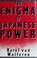 Cover of: The enigma of Japanese power