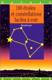 Cover of: 100 Étoiles et constellat faciles a voir