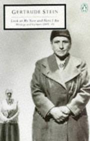 Cover of: Look At Me Now and Here I Am Writings and Le (Twentieth Century Classics) by Gertrude Stein