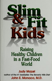 Cover of: Slim & fit kids: raising healthy children in a fast-food world