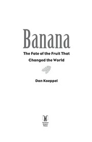 Cover of: Banana: the fate of the fruit that changed the world