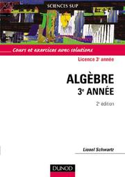 Cover of: Mathématiques pour la licence : Cours et exercices avec solutions, algèbre