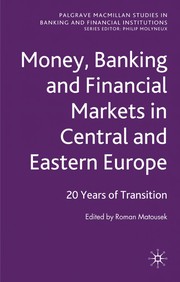 Cover of: Money, banking and financial markets in Central and Eastern Europe by Roman Matousek