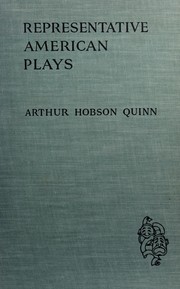 Cover of: Representative American plays: from 1767 to the present day.