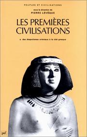 Cover of: Les Premières civilisations by volume publié sous la direction de Pierre Lévêque ; [ont collaboré à cet ouvrage André Caquot ... et al.].