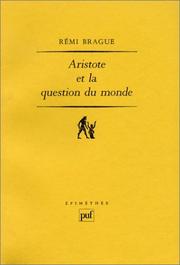 Cover of: Aristote et la question du monde: essai sur le contexte cosmologique et anthropologique de l'ontologie