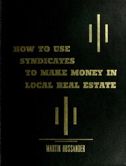 Cover of: How to use syndicates to make money in local real estate.