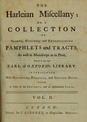 Cover of: The Harleian miscellany: or, A collection of scarce, curious, and entertaining pamphlets and tracts, as well in manuscript as in print