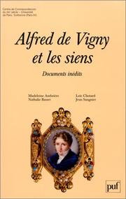 Cover of: Alfred de Vigny et les siens: documents inédits : introduction à la correspondance d'Alfred de Vigny