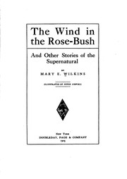 Cover of: The wind in the rose-bush by Mary Eleanor Wilkins Freeman