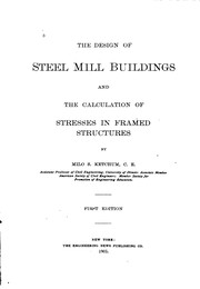 Cover of: The design of steel mill buildings and the calculation of stresses in framed structures by Ketchum, Milo Smith