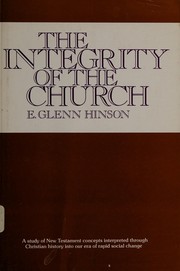 Cover of: The integrity of the church by E. Glenn Hinson