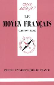 Cover of: Le moyen français by Gaston Zink, Que sais-je?