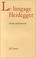 Cover of: Le langage Heidegger