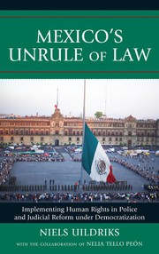 Cover of: Mexico's unrule of law: implementing human rights in police and judicial reform under democratization