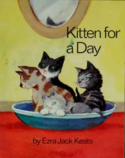 Cover of: Kitten for a day by Ezra Jack Keats