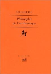 Cover of: Philosophie de l'arithmétique : Recherches psychologiques et logiques by Edmund Husserl