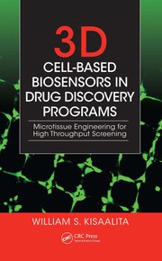 3-D Cell-Based Biosensors in Drug Discovery Programs by William S. Kisaalita