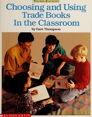Cover of: Choosing and using trade books in the classroom