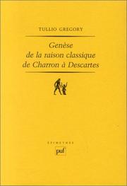 Cover of: Genèse de la raison classique de Charron à Descartes by Tullio Gregory