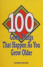 Cover of: 100 good things that happen as you grow older