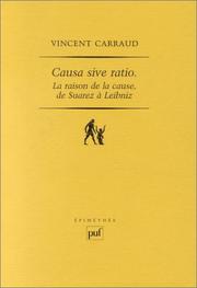Cover of: Causa sive ratio : La Raison de la cause de Suarez à Leibniz